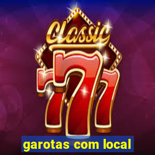 garotas com local